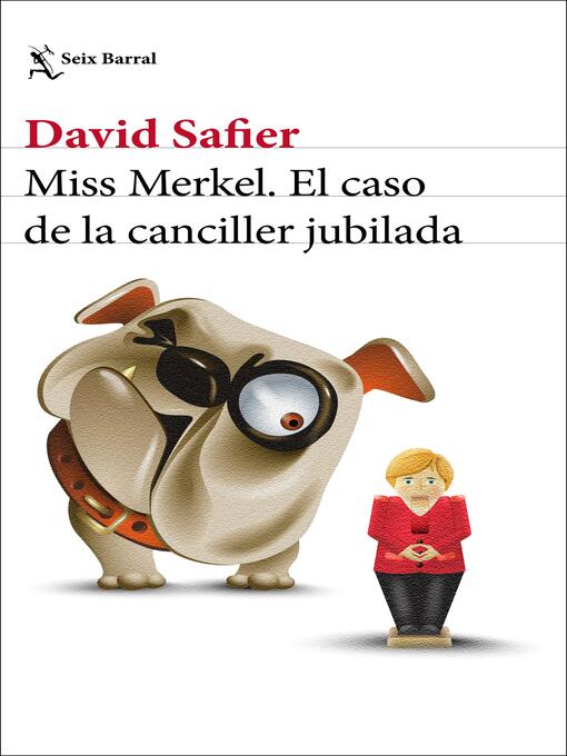 Title details for Miss Merkel. El caso de la canciller jubilada by David Safier - Available